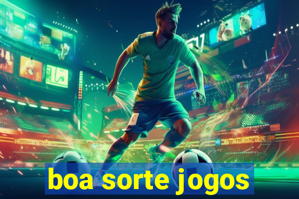 boa sorte jogos